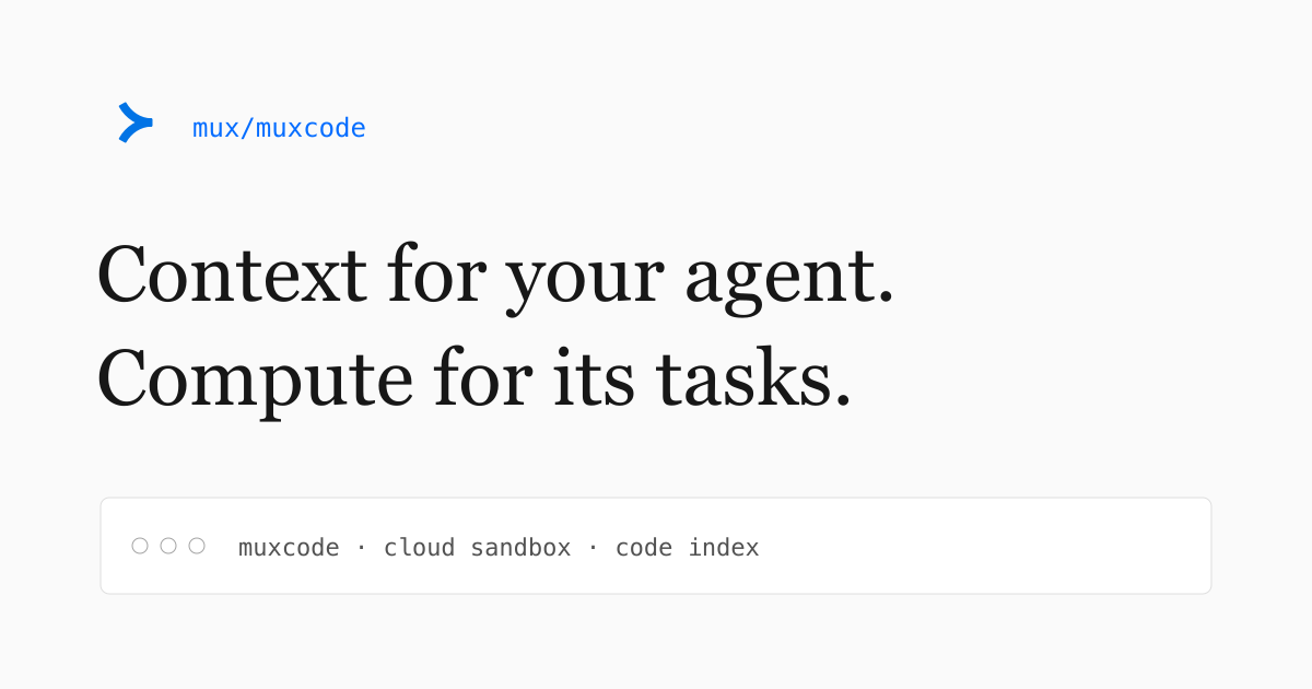 mux — mux gives your team a shared code index and cloud sandboxes. muxcode, the Mac app, runs…